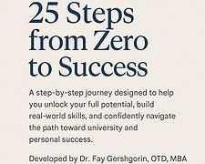 25 Steps from Zero to Success: A Guided Path for Teens & Families Navigating Self-Discovery and University Success